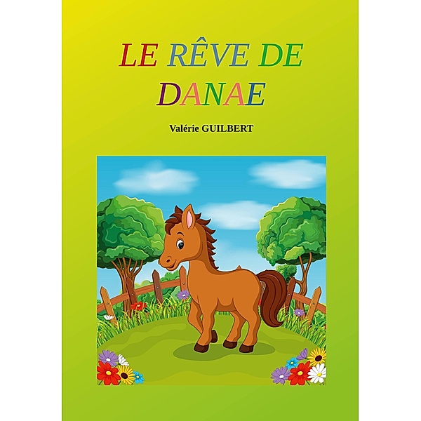 Le Rêve de Danaé / Contes pour aller mieux Bd.3/3, Valérie Guilbert