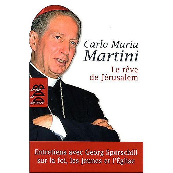 Le rêve de Jérusalem, Carlo Maria Martini