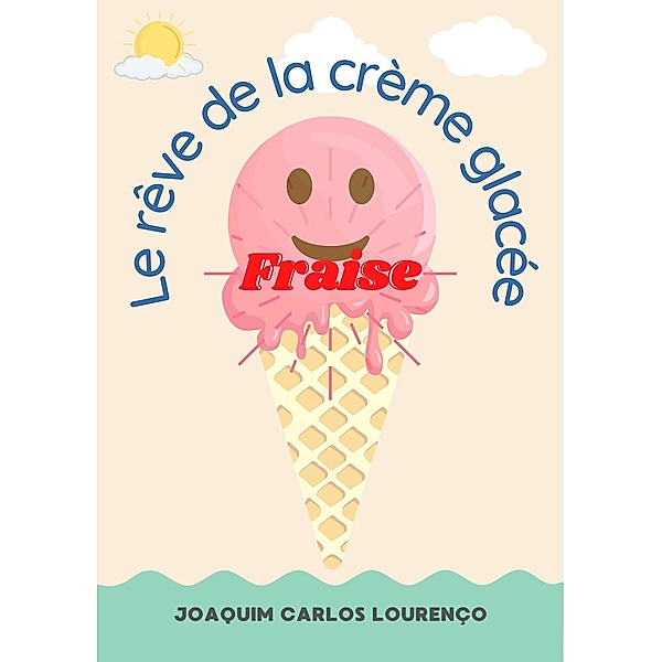 Le rêve de la crème glacée Fraise, Joaquim Carlos Lourenço