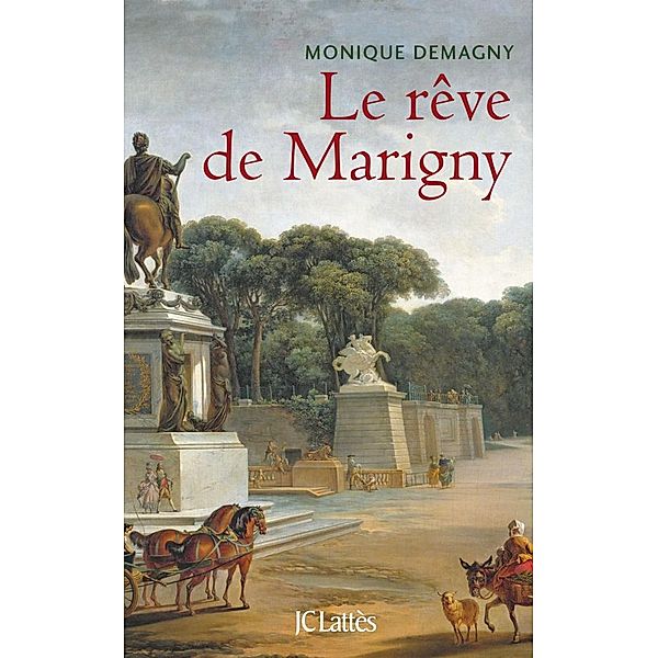 Le rêve de Marigny / Romans historiques, Monique Demagny