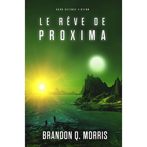 Le Rêve de Proxima (Próxima, #3) / Próxima, Brandon Q. Morris
