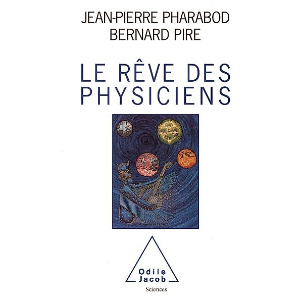 Le Reve des physiciens, Pharabod Jean-Pierre Pharabod