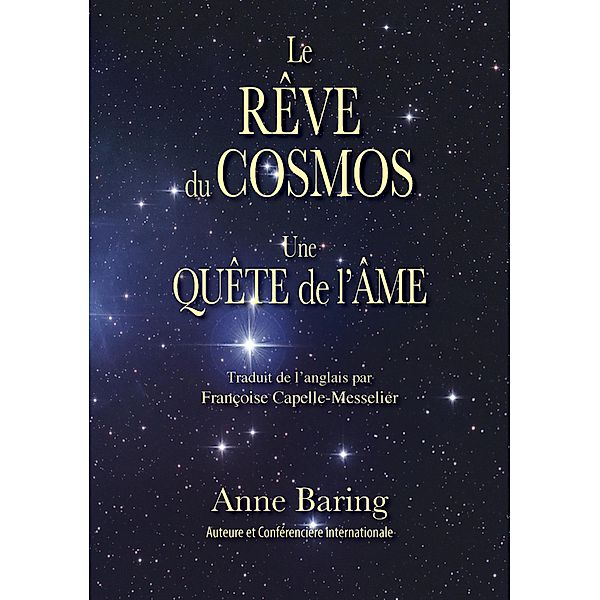 Le Re^ve du Cosmos une Que^te de l'Âme, Anne Baring