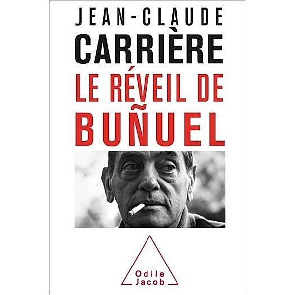 Le Réveil de Buñuel / Odile Jacob, Carriere Jean-Claude Carriere