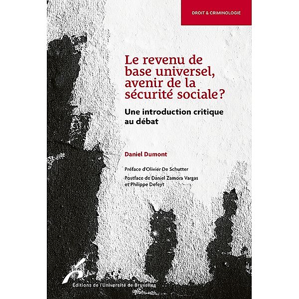 Le revenu de base universel, avenir de la sécurité sociale?, Daniel Dumont