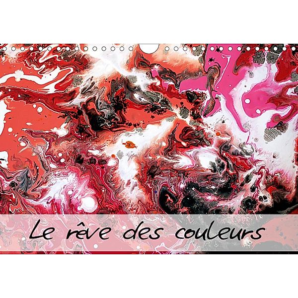 Le rêves des couleurs (Calendrier mural 2021 DIN A4 horizontal), Carmen Mocanu