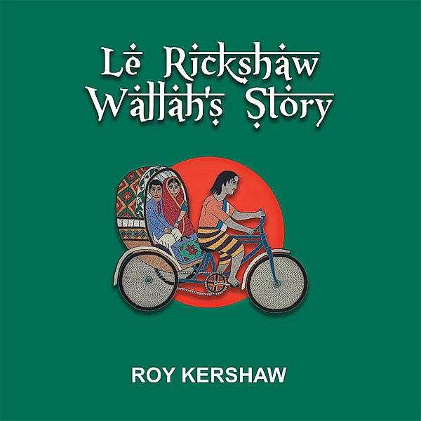 Le Rickshaw Wallah'S Story, Roy Kershaw