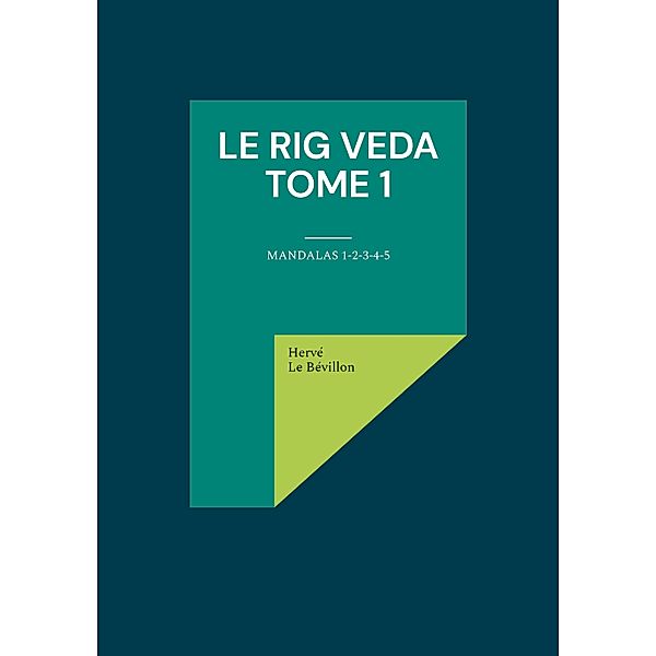 Le Rig Veda - Tome 1, Hervé Le Bévillon