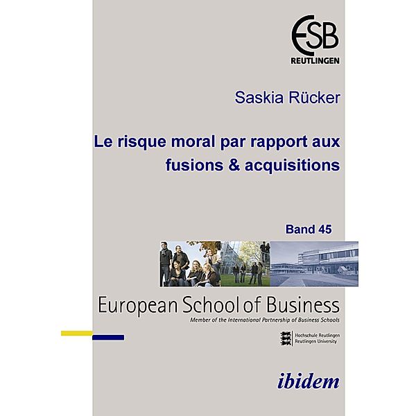 Le risque moral par rapport aux fusions & acquisitions, Saskia Rücker