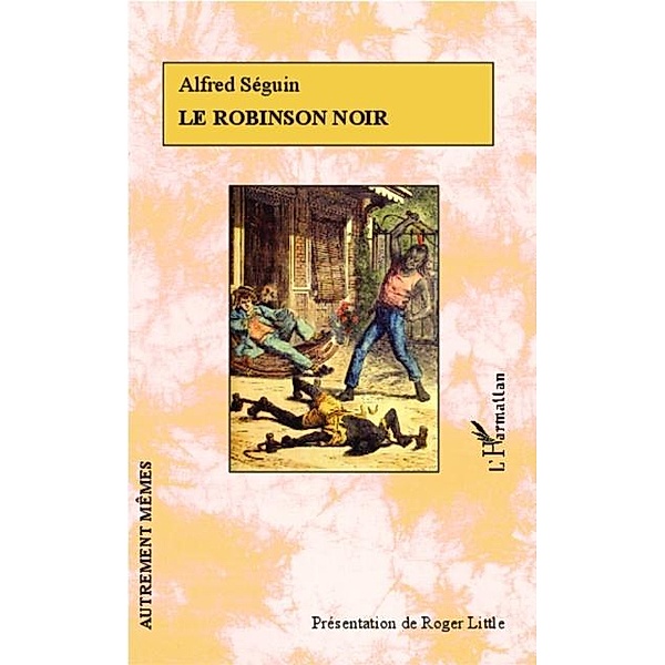 Le Robinson noir / Hors-collection, Alfred Seguin