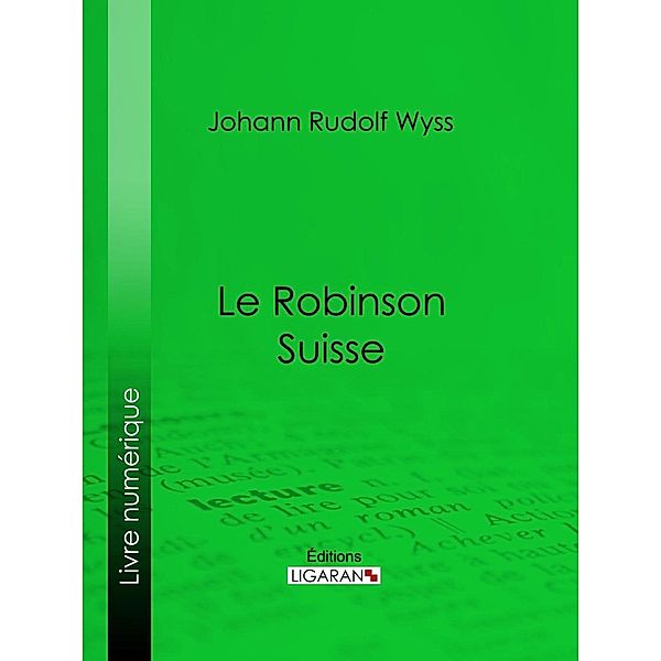 Le Robinson suisse, Ligaran, Johann Rudolf Wyss