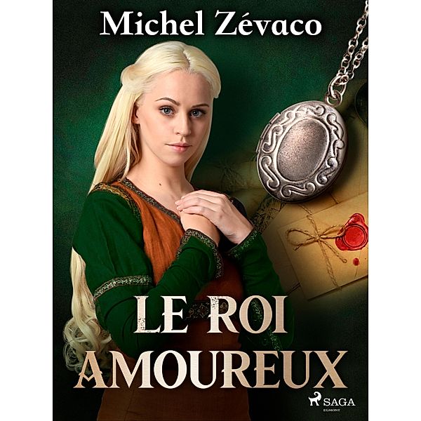 Le Roi amoureux / Clother de Ponthus  Bd.2, Michel Zévaco