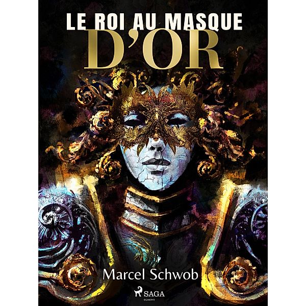 Le Roi au Masque d'Or, Marcel Schwob