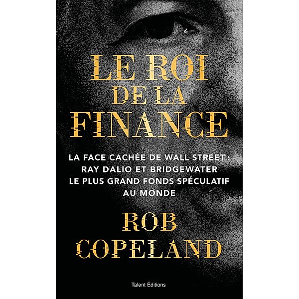 Le roi de la finance / Business, Rob Copeland