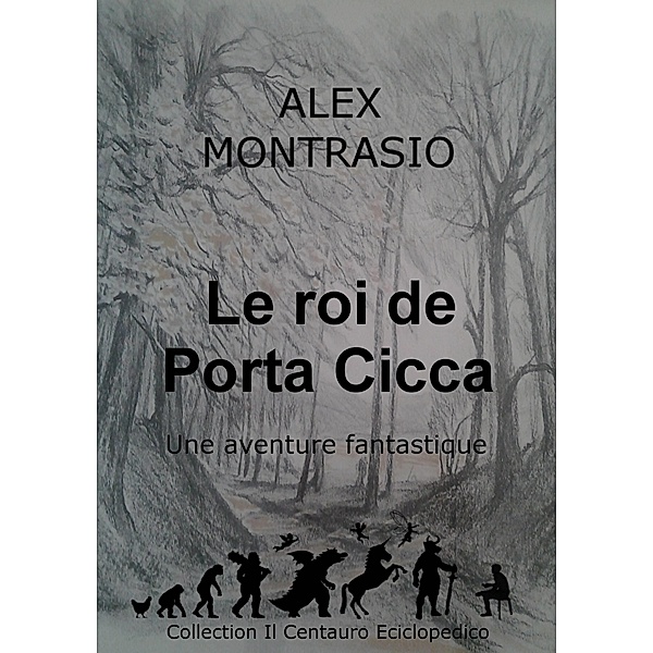 Le roi de Porta Cicca / Alex Montrasio, Alex Montrasio