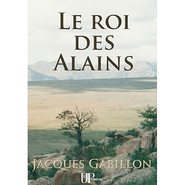 Le roi des Alains, Jacques Gabillon