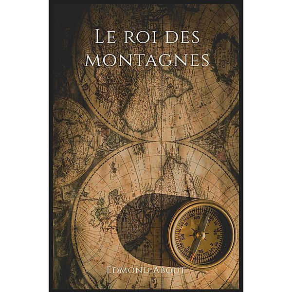 Le roi des montagnes, Edmond About