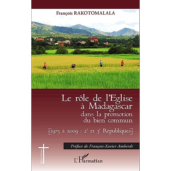 Le rôle de l'Eglise à Madagascar dans la promotion du bien commun, Rakotomalala Francois Rakotomalala