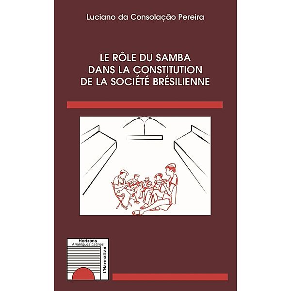 Le rôle du samba dans la constitution de la société brésilienne, Pereira Luciano da Consolacao Pereira