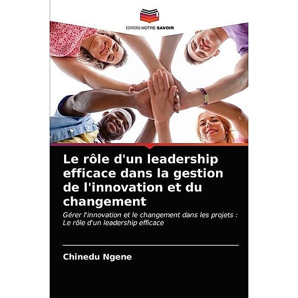 Le rôle d'un leadership efficace dans la gestion de l'innovation et du changement, Chinedu Ngene
