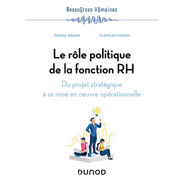 Le rôle politique de la fonction RH / Ressources humaines, Pascal Braun, Clotilde Coron