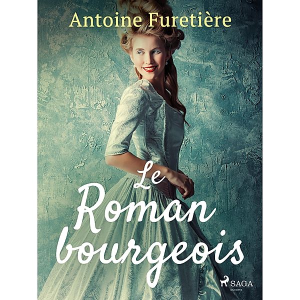 Le Roman bourgeois, Antoine Furetière