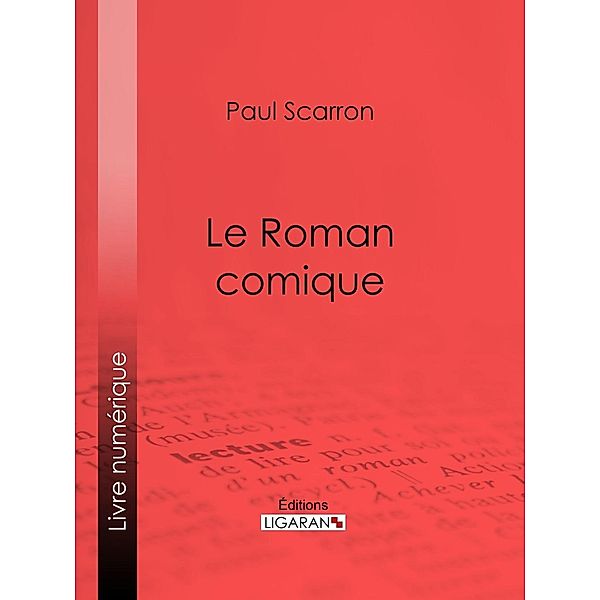 Le Roman comique, Paul Scarron, Ligaran
