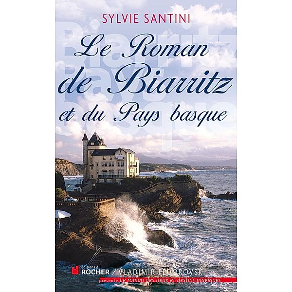 Le Roman de Biarritz et du Pays basque, Sylvie Santini