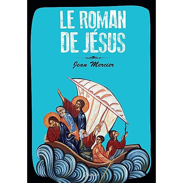 Le roman de Jésus, Jean Mercier