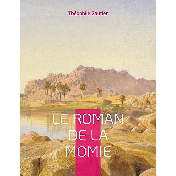 Le Roman de la momie, Théophile Gautier