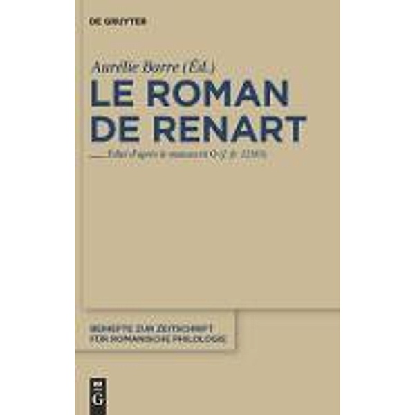 Le roman de Renart / Beihefte zur Zeitschrift für romanische Philologie Bd.356