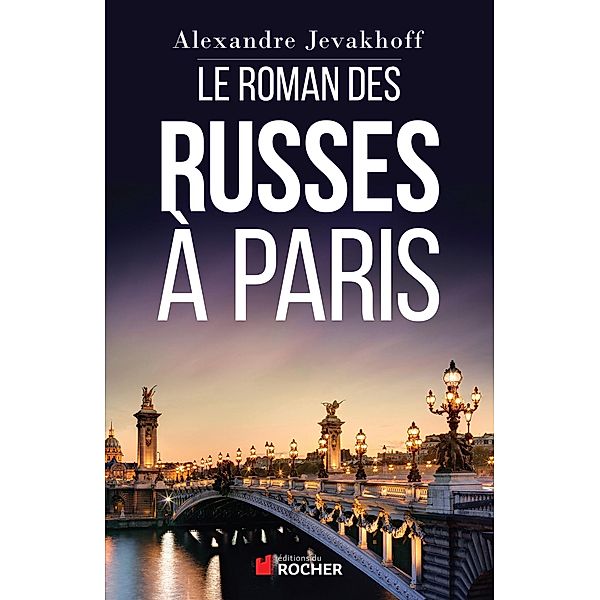 Le Roman des Russes à Paris, Alexandre Jevakhoff