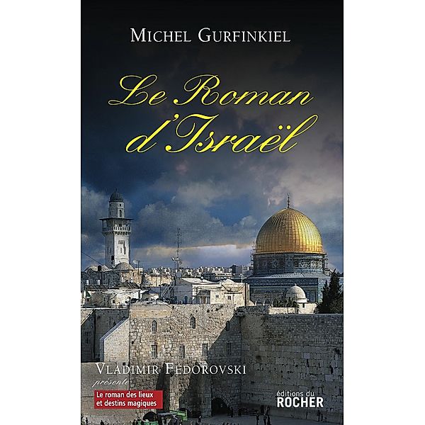 Le Roman d'Israël / Le Roman de, Michel Gurfinkiel