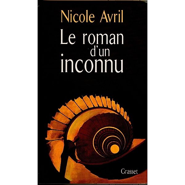 Le roman d'un inconnu / Littérature Française, Nicole Avril