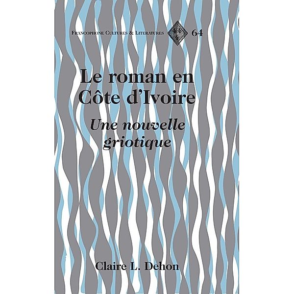 Le roman en Cote d'Ivoire, Dehon Claire L. Dehon