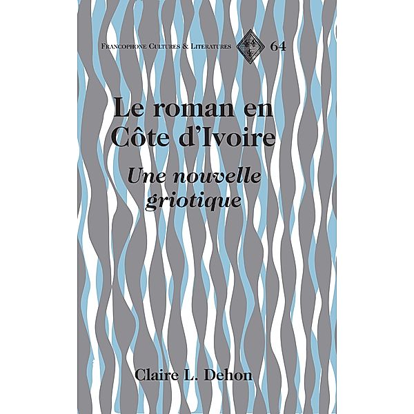 Le roman en Cote d'Ivoire, Claire L. Dehon