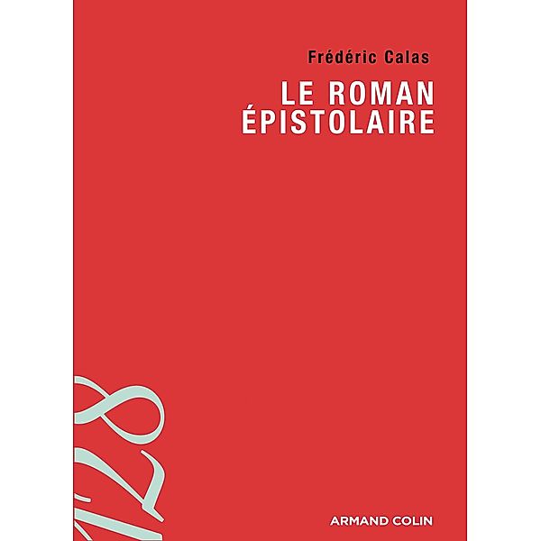 Le roman épistolaire / Lettres, Frédéric Calas