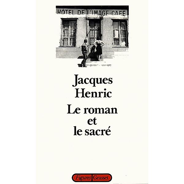 Le roman et le sacré / Figures, Jacques Henric