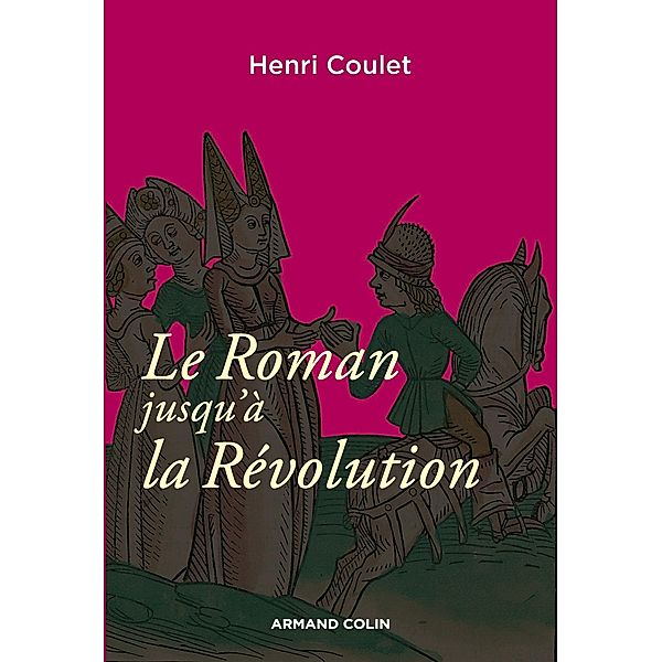 Le Roman jusqu'à la Révolution / litterature licence Bd.1, Henri Coulet
