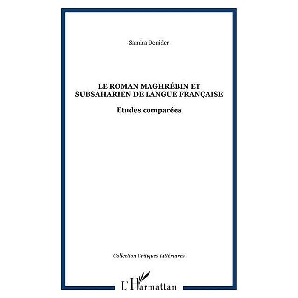 Le roman maghrebin et subsaharien de langue francaise / Hors-collection, Samira Douider