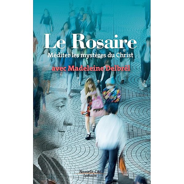 Le Rosaire, Madeleine Delbrêl