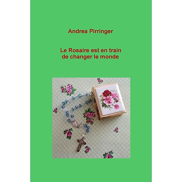 Le Rosaire est en train de changer le monde, Andrea Pirringer