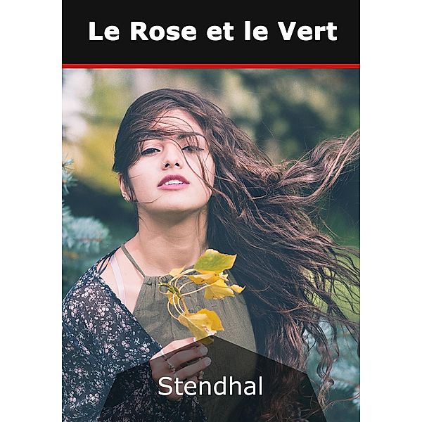 Le Rose et le Vert, Stendhal