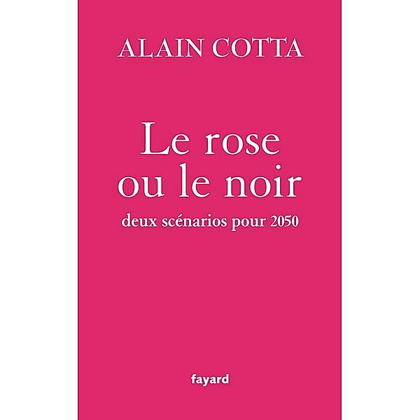 Le rose ou le noir / Essais, Alain Cotta