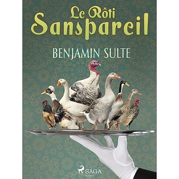 Le Rôti Sanspareil, Benjamin Sulte