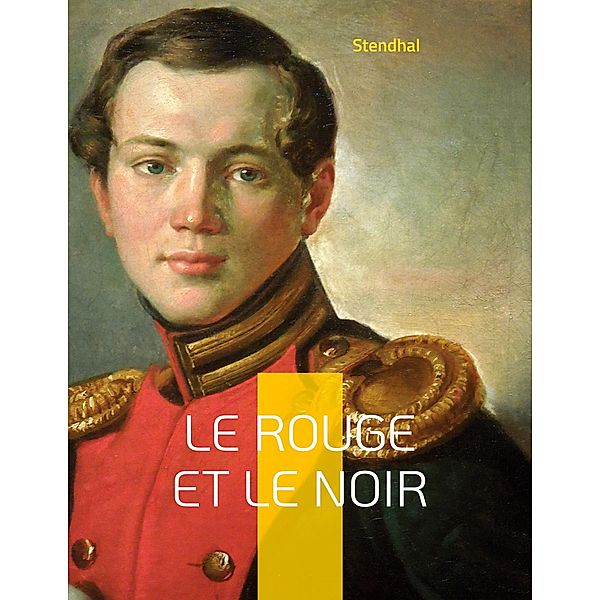 Le Rouge et le Noir, . . Stendhal