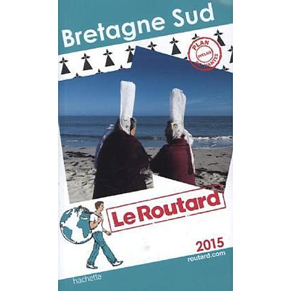 Le Routard Bretagne Sud 2015, Philippe Gloaguen