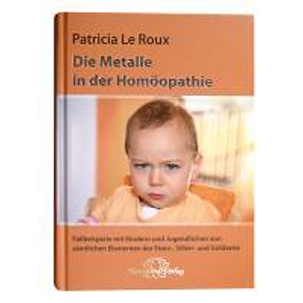 Le Roux, P: Metalle in der Homöopathie, Patricia Le Roux