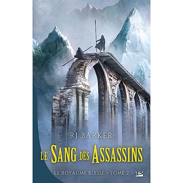 Le Royaume blessé, T2 : Le Sang des assassins / Le Royaume Blessé Bd.2, RJ Barker