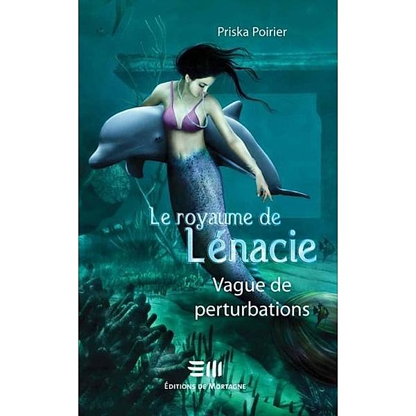 Le royaume de Lenacie / De Mortagne, Poirier Priska Poirier